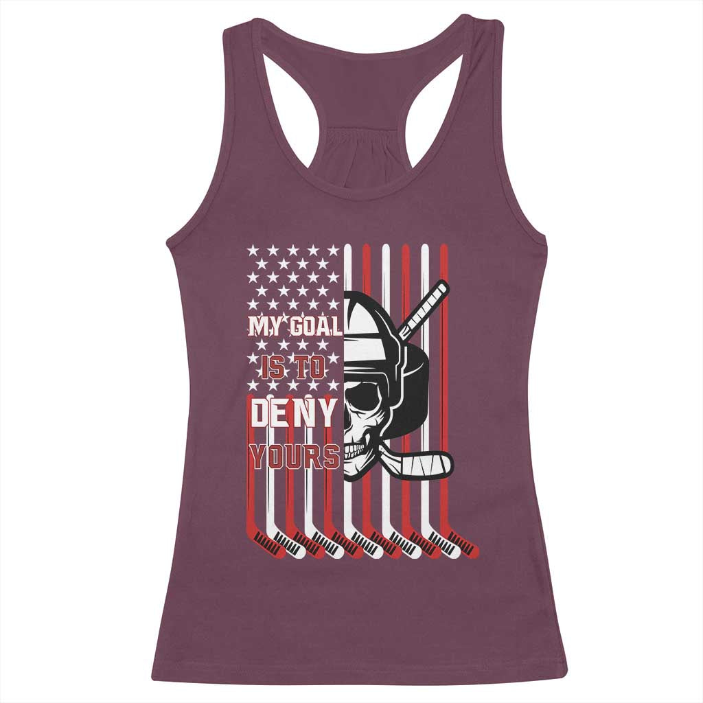 USA Flag Hockey Racerback Tank Top Skull Player My Goal Is To Deny Yours TS02 Maroon Print Your Wear