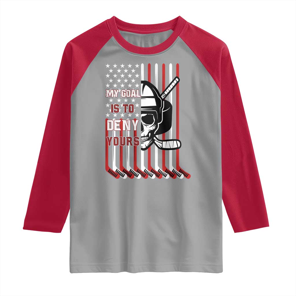 USA Flag Hockey Raglan Shirt Skull Player My Goal Is To Deny Yours TS02 Sport Gray Red Print Your Wear