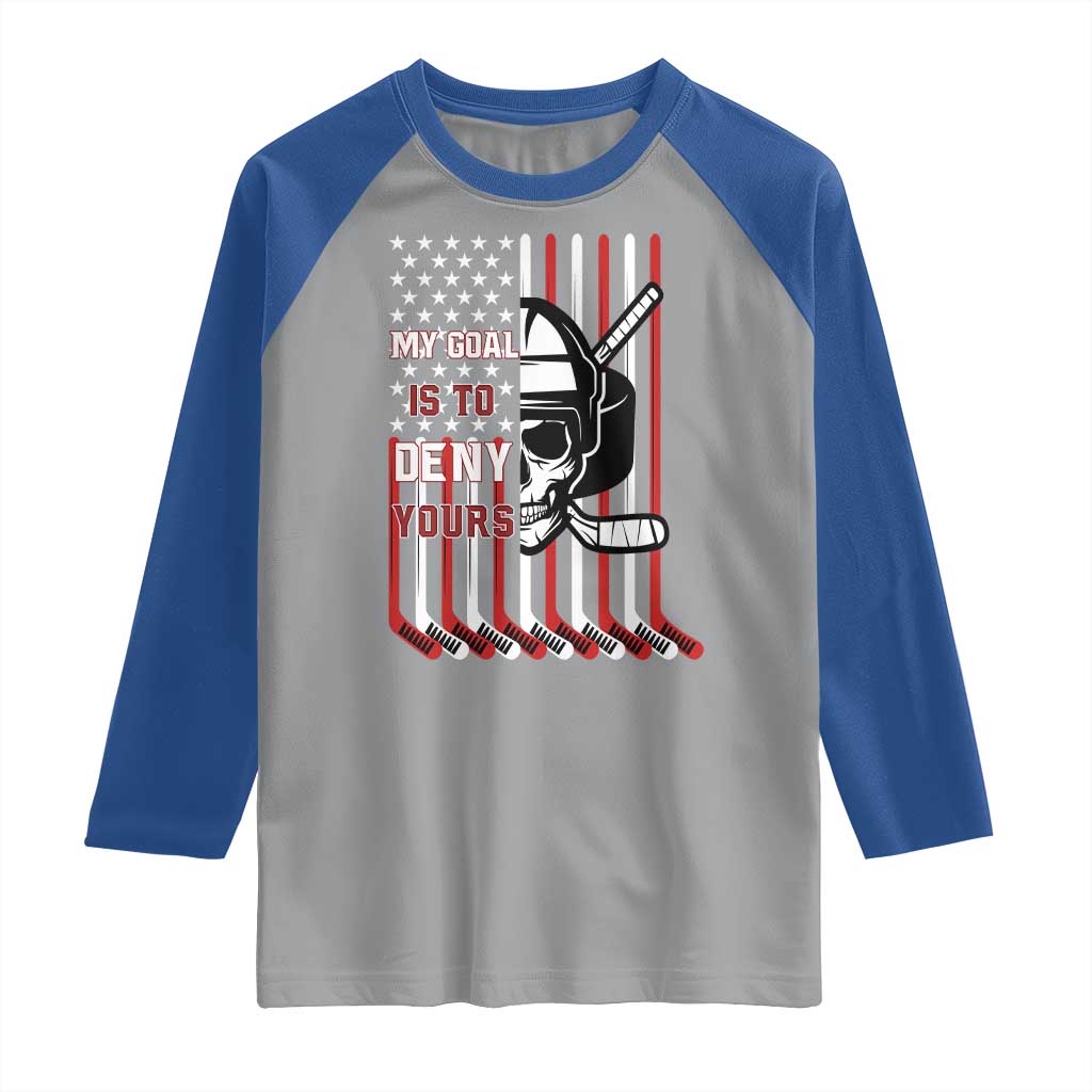USA Flag Hockey Raglan Shirt Skull Player My Goal Is To Deny Yours TS02 Sport Gray Royal Print Your Wear