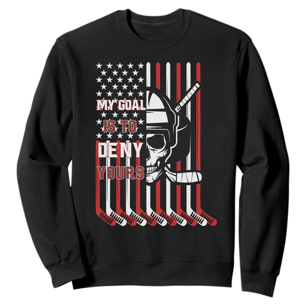 USA Flag Hockey Sweatshirt Skull Player My Goal Is To Deny Yours TS02 Black Print Your Wear