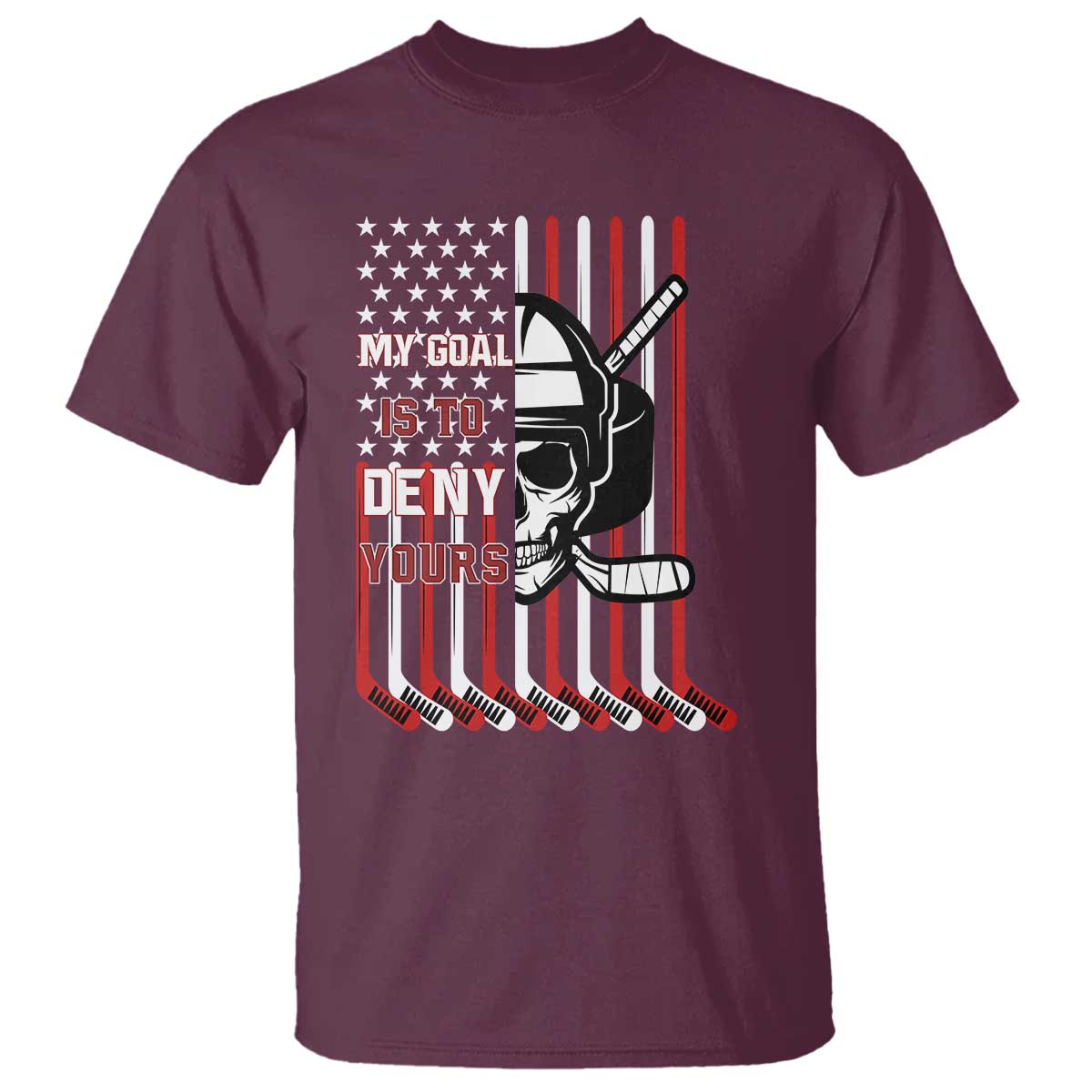 USA Flag Hockey T Shirt Skull Player My Goal Is To Deny Yours TS02 Maroon Print Your Wear