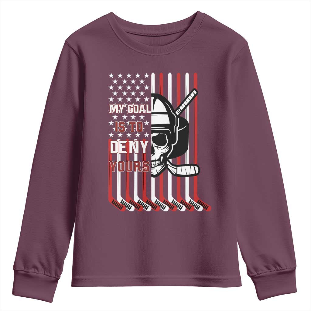 USA Flag Hockey Youth Sweatshirt Skull Player My Goal Is To Deny Yours TS02 Maroon Print Your Wear