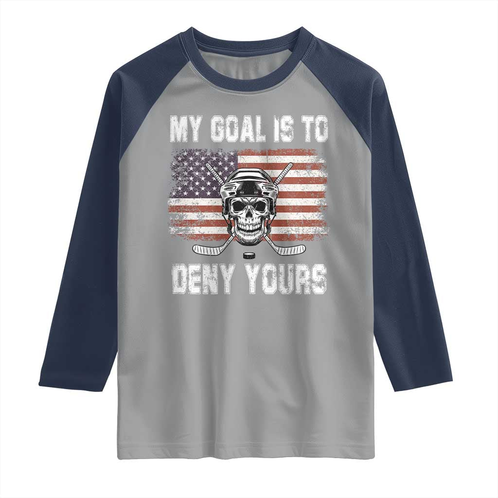USA Flag Hockey Skull Raglan Shirt My Goal Is To Deny Yours TS02 Sport Gray Navy Print Your Wear