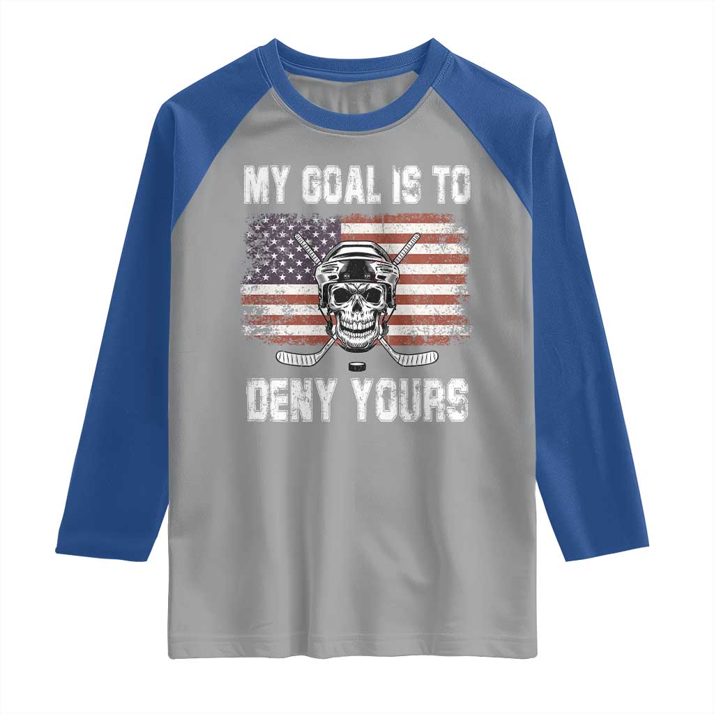 USA Flag Hockey Skull Raglan Shirt My Goal Is To Deny Yours TS02 Sport Gray Royal Print Your Wear