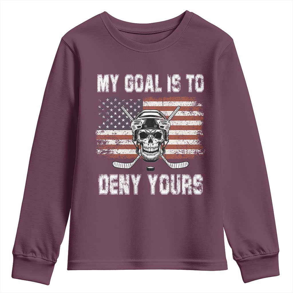 USA Flag Hockey Skull Youth Sweatshirt My Goal Is To Deny Yours TS02 Maroon Print Your Wear