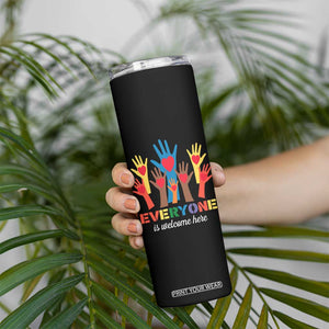 Everyone Is Welcome Here Skinny Tumbler Equality Rainbow Fist Hands TS02 Print Your Wear