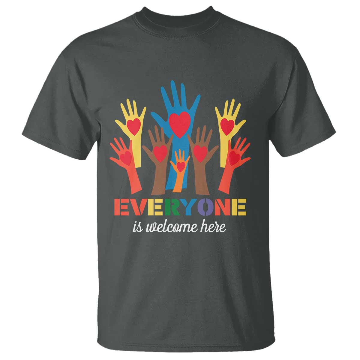 Everyone Is Welcome Here T Shirt Equality Rainbow Fist Hands TS02 Dark Heather Print Your Wear