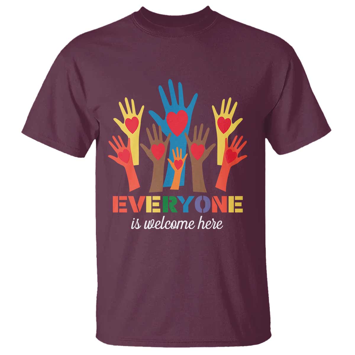 Everyone Is Welcome Here T Shirt Equality Rainbow Fist Hands TS02 Maroon Print Your Wear
