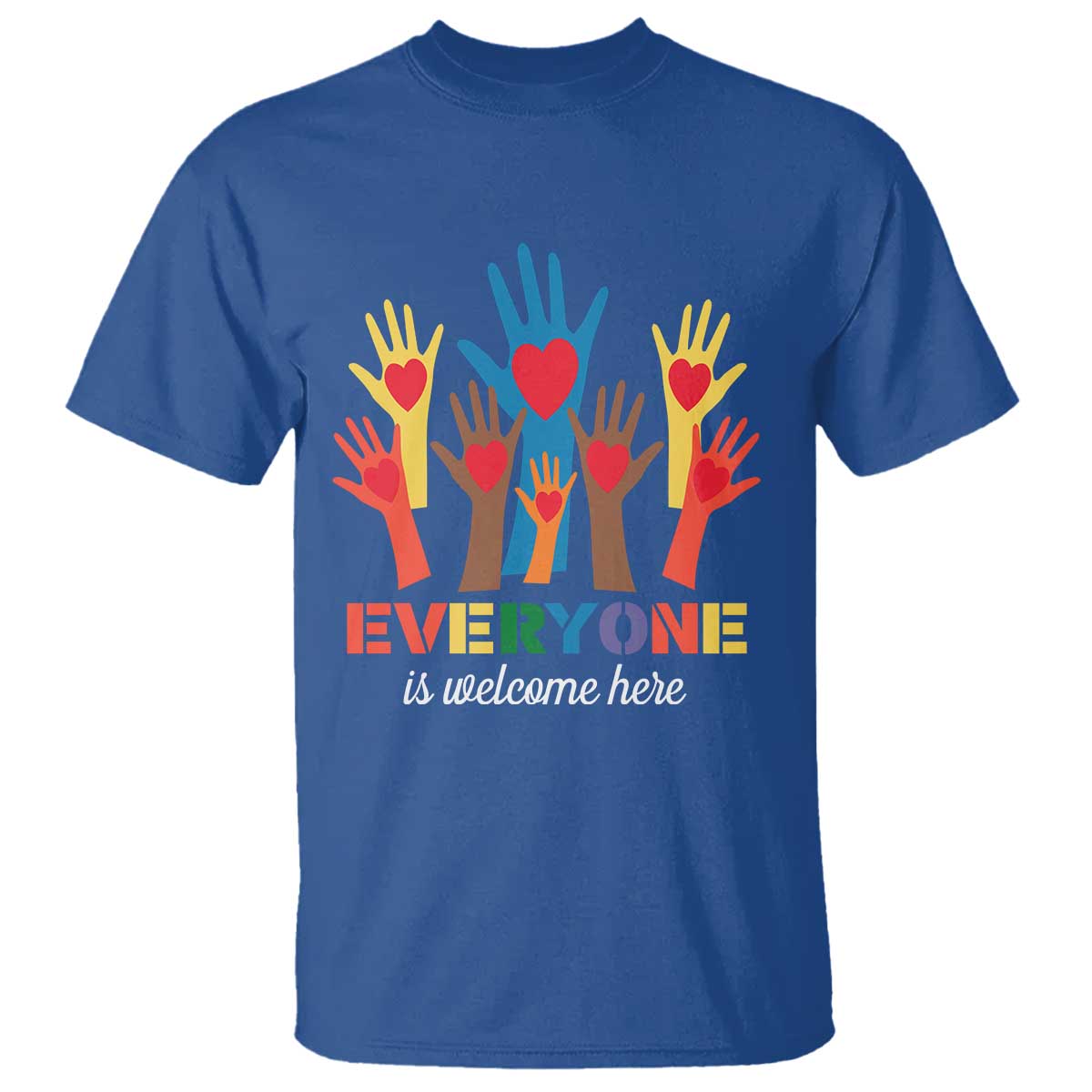Everyone Is Welcome Here T Shirt Equality Rainbow Fist Hands TS02 Royal Blue Print Your Wear