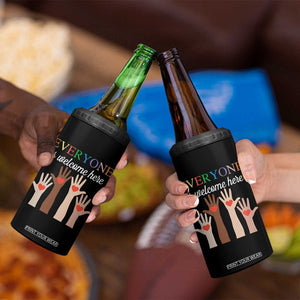 Everyone Is Welcome Here 4 in 1 Can Cooler Tumbler Equality Fist Hands Hearts TS02 Print Your Wear