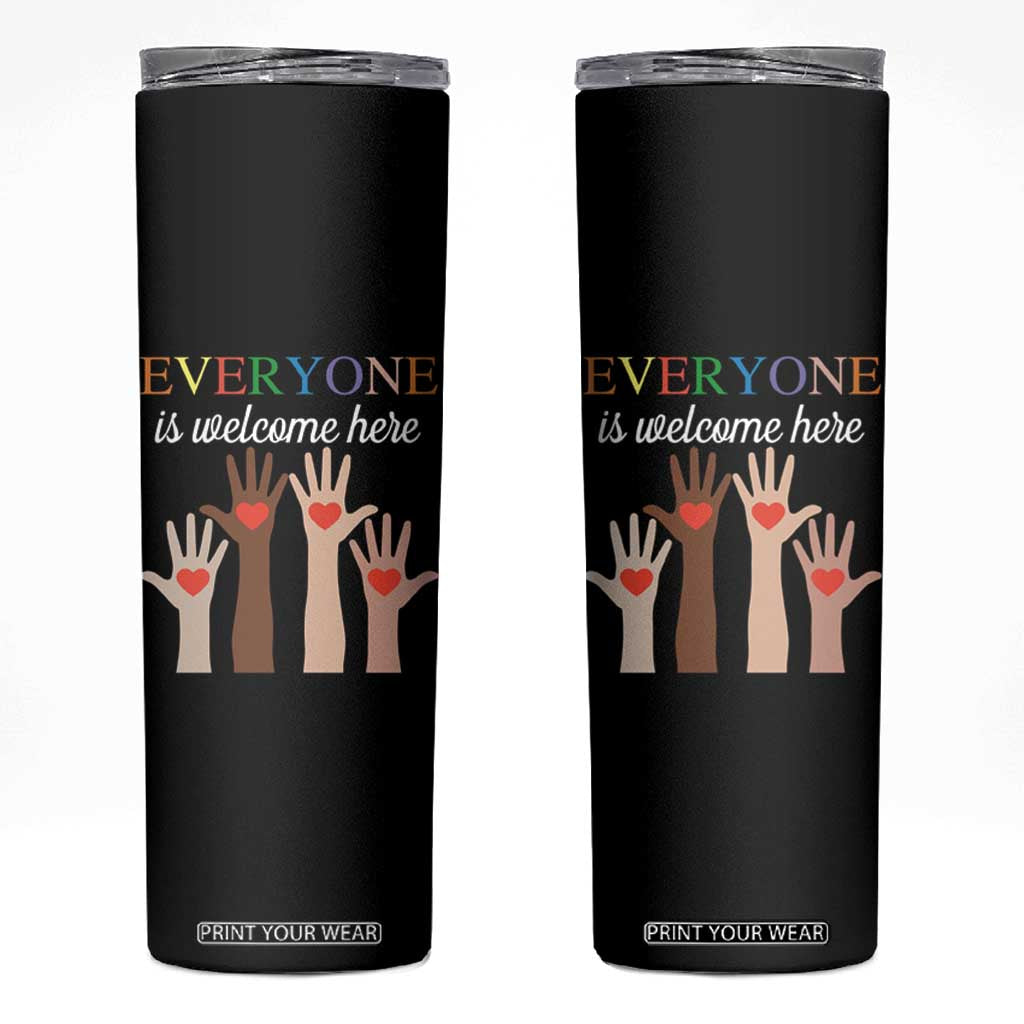 Everyone Is Welcome Here Skinny Tumbler Equality Fist Hands Hearts TS02 Black Print Your Wear