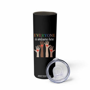 Everyone Is Welcome Here Skinny Tumbler Equality Fist Hands Hearts TS02 Print Your Wear