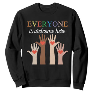 Everyone Is Welcome Here Sweatshirt Equality Fist Hands Hearts TS02 Black Print Your Wear
