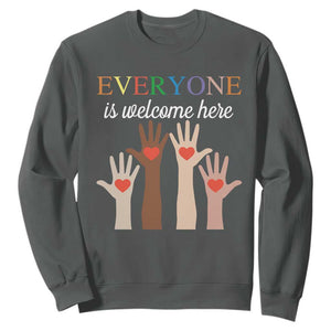 Everyone Is Welcome Here Sweatshirt Equality Fist Hands Hearts TS02 Dark Heather Print Your Wear