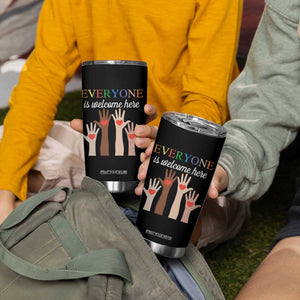 Everyone Is Welcome Here Tumbler Cup Equality Fist Hands Hearts TS02 Print Your Wear