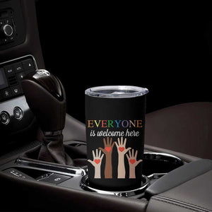 Everyone Is Welcome Here Tumbler Cup Equality Fist Hands Hearts TS02 Print Your Wear