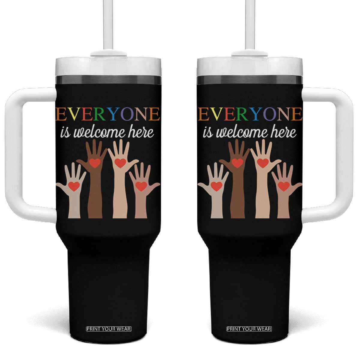 Everyone Is Welcome Here Tumbler With Handle Equality Fist Hands Hearts TS02 One Size: 40 oz Black Print Your Wear