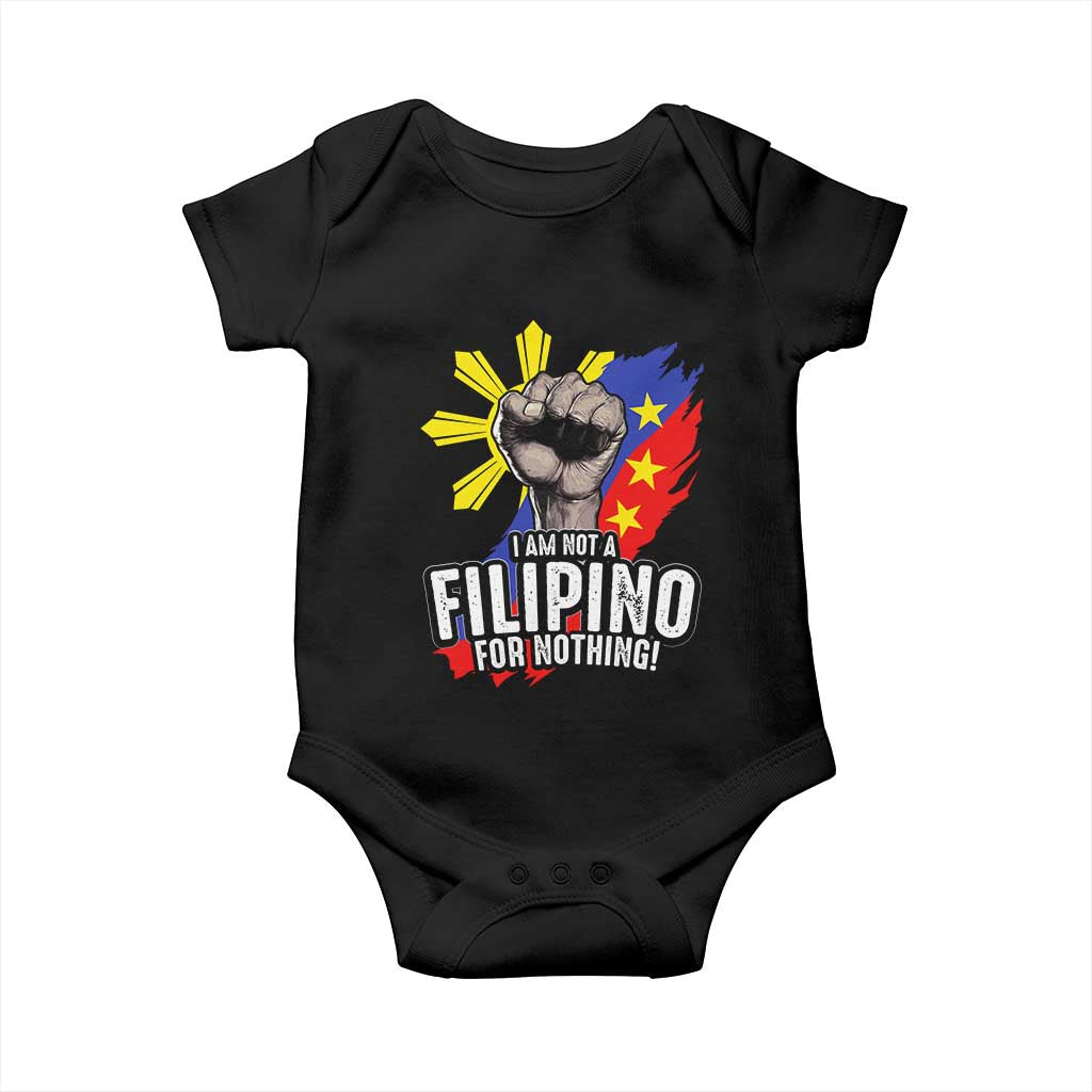 I Am Not Filipino For Nothing Baby Onesie Fight Supporter Philippine Flag TS02 Black Print Your Wear