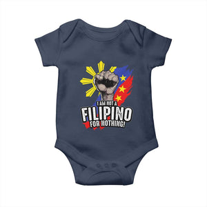 I Am Not Filipino For Nothing Baby Onesie Fight Supporter Philippine Flag TS02 Navy Print Your Wear