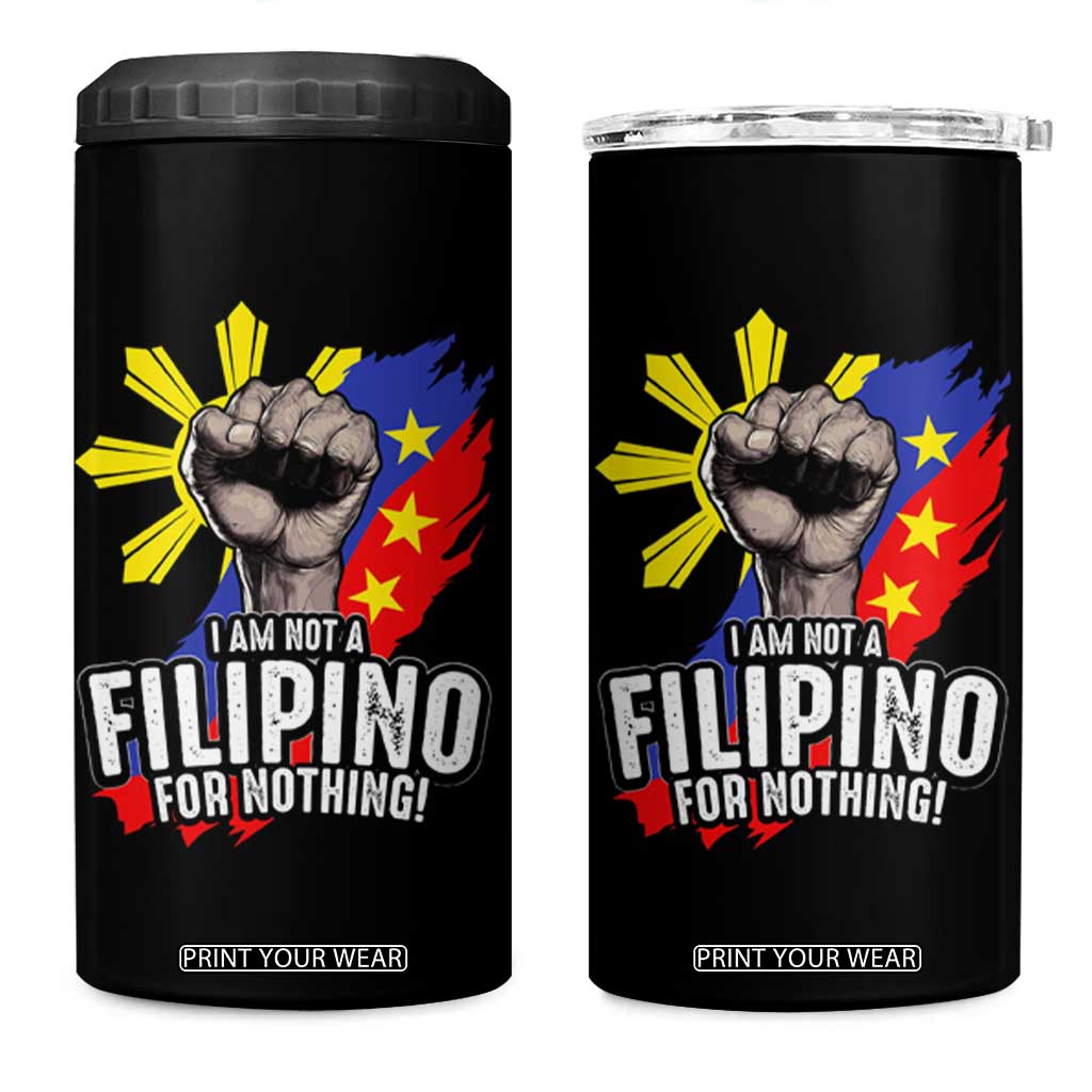 I Am Not Filipino For Nothing 4 in 1 Can Cooler Tumbler Fight Supporter Philippine Flag TS02 One Size: 16 oz Black Print Your Wear