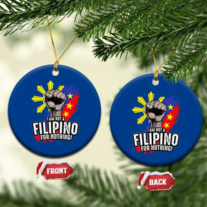 I Am Not Filipino For Nothing Ceramic Ornament Fight Supporter Philippine Flag TS02 1pc Blue Print Your Wear