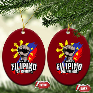 I Am Not Filipino For Nothing Ceramic Ornament Fight Supporter Philippine Flag TS02 Print Your Wear