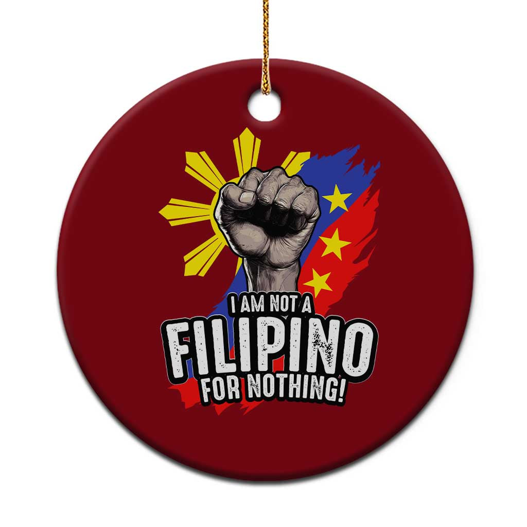 I Am Not Filipino For Nothing Ceramic Ornament Fight Supporter Philippine Flag TS02 1pc Red Print Your Wear