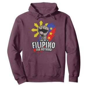 I Am Not Filipino For Nothing Hoodie Fight Supporter Philippine Flag TS02 Maroon Print Your Wear