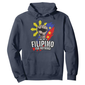 I Am Not Filipino For Nothing Hoodie Fight Supporter Philippine Flag TS02 Navy Print Your Wear