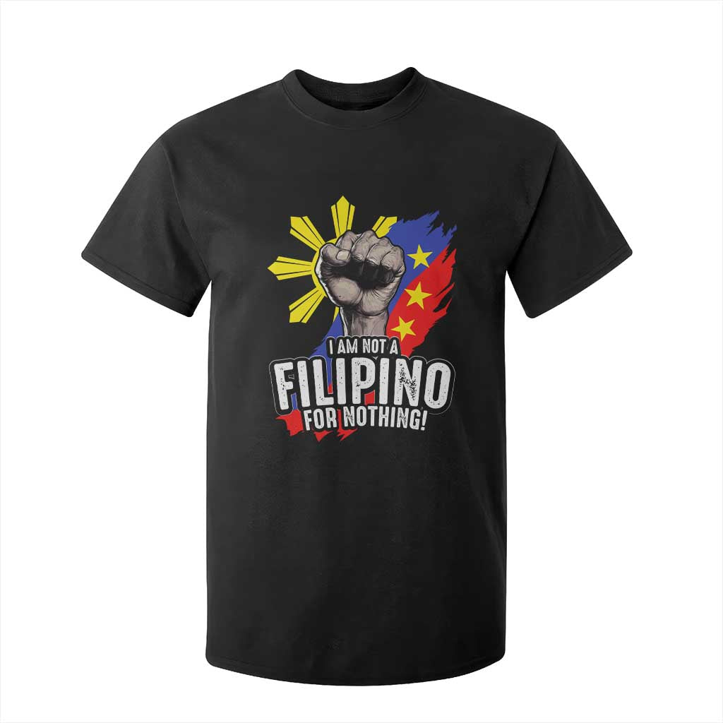I Am Not Filipino For Nothing T Shirt For Kid Fight Supporter Philippine Flag TS02 Black Print Your Wear