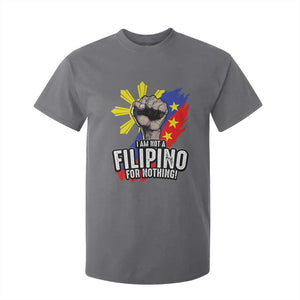 I Am Not Filipino For Nothing T Shirt For Kid Fight Supporter Philippine Flag TS02 Charcoal Print Your Wear