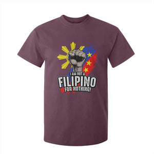 I Am Not Filipino For Nothing T Shirt For Kid Fight Supporter Philippine Flag TS02 Maroon Print Your Wear