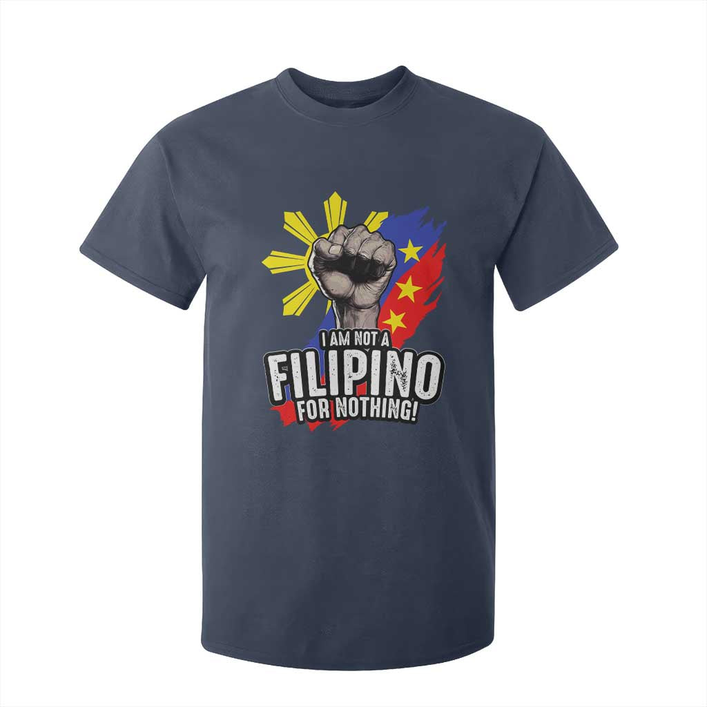 I Am Not Filipino For Nothing T Shirt For Kid Fight Supporter Philippine Flag TS02 Navy Print Your Wear