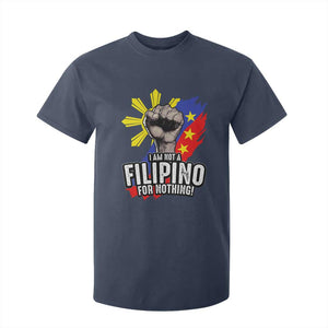 I Am Not Filipino For Nothing T Shirt For Kid Fight Supporter Philippine Flag TS02 Navy Print Your Wear