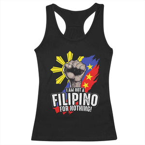 I Am Not Filipino For Nothing Racerback Tank Top Fight Supporter Philippine Flag TS02 Black Print Your Wear