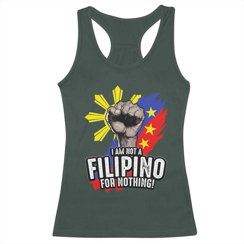 I Am Not Filipino For Nothing Racerback Tank Top Fight Supporter Philippine Flag TS02 Dark Forest Green Print Your Wear