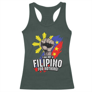 I Am Not Filipino For Nothing Racerback Tank Top Fight Supporter Philippine Flag TS02 Dark Forest Green Print Your Wear