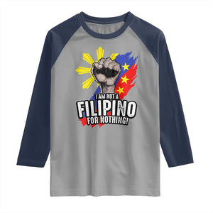 I Am Not Filipino For Nothing Raglan Shirt Fight Supporter Philippine Flag TS02 Sport Gray Navy Print Your Wear