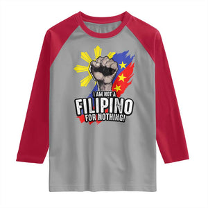 I Am Not Filipino For Nothing Raglan Shirt Fight Supporter Philippine Flag TS02 Sport Gray Red Print Your Wear