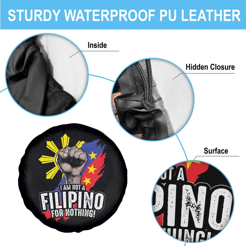 I Am Not Filipino For Nothing Spare Tire Cover Fight Supporter Philippine Flag TS02 Print Your Wear