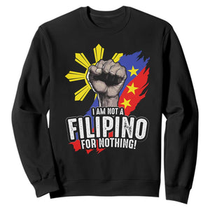 I Am Not Filipino For Nothing Sweatshirt Fight Supporter Philippine Flag TS02 Black Print Your Wear