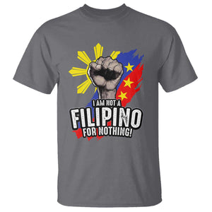 I Am Not Filipino For Nothing T Shirt Fight Supporter Philippine Flag TS02 Charcoal Print Your Wear
