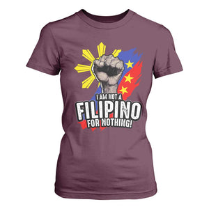 I Am Not Filipino For Nothing T Shirt For Women Fight Supporter Philippine Flag TS02 Maroon Print Your Wear