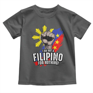 I Am Not Filipino For Nothing Toddler T Shirt Fight Supporter Philippine Flag TS02 Dark Heather Print Your Wear