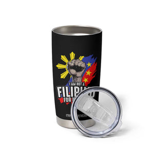 I Am Not Filipino For Nothing Tumbler Cup Fight Supporter Philippine Flag TS02 Print Your Wear