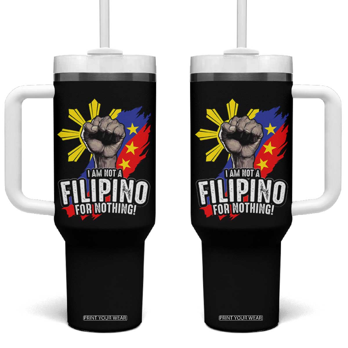 I Am Not Filipino For Nothing Tumbler With Handle Fight Supporter Philippine Flag TS02 One Size: 40 oz Black Print Your Wear