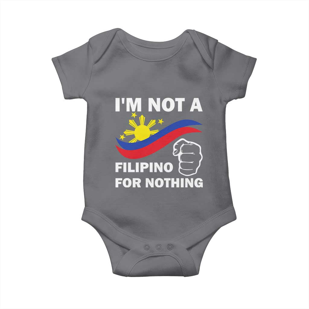 I Am Not Filipino For Nothing Baby Onesie Supporter Philippine Flag TS02 Charcoal Print Your Wear