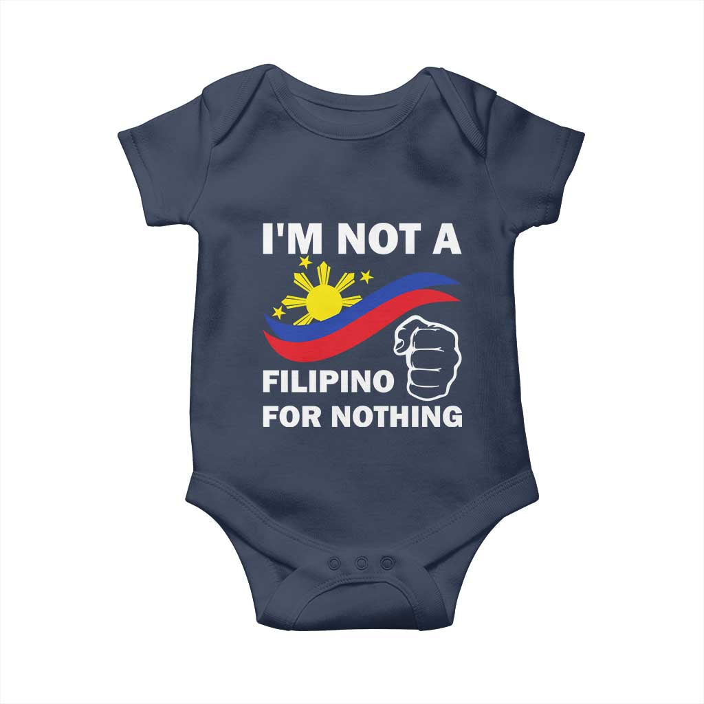I Am Not Filipino For Nothing Baby Onesie Supporter Philippine Flag TS02 Navy Print Your Wear