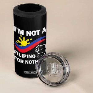 I Am Not Filipino For Nothing 4 in 1 Can Cooler Tumbler Supporter Philippine Flag TS02 Print Your Wear