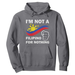 I Am Not Filipino For Nothing Hoodie Supporter Philippine Flag TS02 Charcoal Print Your Wear